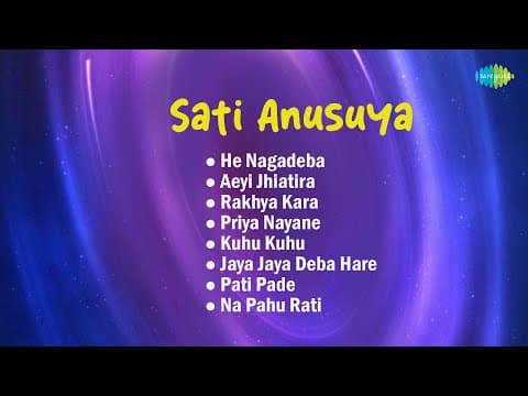 Sati Anusuya He Nagadeba Rakhya Kara Kuhu Kuhu Priya Nayane Hit Songs Film Songs