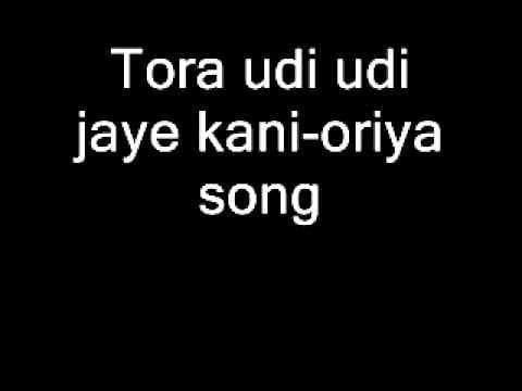 Tora udi udi jaye kani oriya